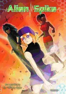 Alien Spike Volume 2: Arc 1 Parts 5-8