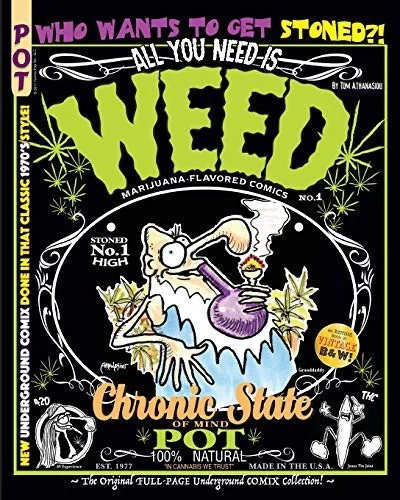 All You Need Is Weed: Marijuana-Flavored Comics: The Original FULL-PAGE Underground COMIX Collection! — Graphic Novels