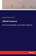 Allerlei Humore: Komische Novellen und heitere Skizzen