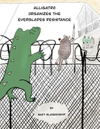 Alligatro Organizes The Everglades Resistance