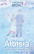 Aloisia - Spionin zwischen Himmel und Holle