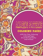 Amazing Patterns: : Coloring pages with Fun, Easy, Relaxing Coloring Pages for partern geometry and Animal