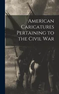 American Caricatures Pertaining to the Civil War — Graphic Novels