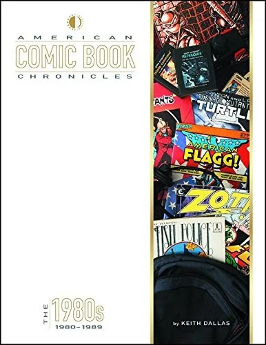 American Comic Book Chronicles: The 1980s: 1980-1989