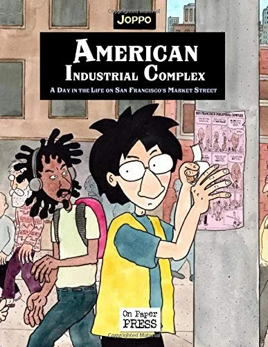 American Industrial Complex: A Day in the Life on San Francisco's Market Street — Graphic Novels