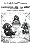 An inner monologue that got out: No one wanted to hear it, but everyone could smell it.