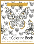 Ancestry and Animals: Adult Coloring Book - Animals, Symbols and Flowers: Stress Relieving Patterns — Graphic Novels