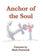 Anchor of the Soul: Cartoons by Mark Frontczak