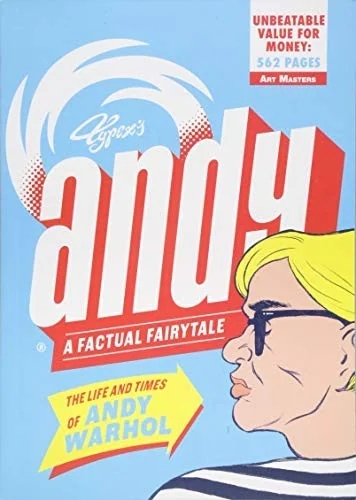 Andy: The Life and Times of Andy Warhol: A Factual Fairytale