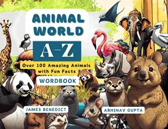 ANIMAL World A-Z: Over 100 Amazing Animals with Fun Facts