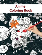 Anime Coloring Book: Best Coloring Book For Kids, Teens And Adults 2021