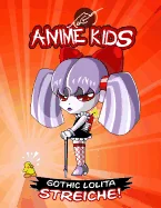 Anime Kids Gothic Lolita Streiche!: Kawaii Edition