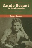 Annie Besant: An Autobiography