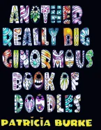 Another Really Big Ginormous Book of Doodles