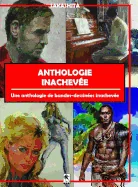 Anthologie Inachevee: Une Anthologie de Bandes-Dessinees Inachevee