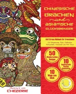 ANTI STRESS Malbuch fur Erwachsene: Chinesische Drachen und Asiatische Glucksbringer