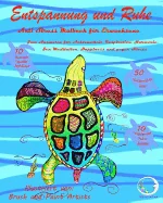 ANTI STRESS Malbuch fur Erwachsene: Entspannung und Ruhe - Zum Ausmalen fur Achtsamkeit, Inspiration, Harmonie, Zen Meditation, Happiness und gegen St