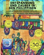 ANTI STRESS Malbuch fur Erwachsene: Entspannung und Zauber in den Philippinen - Eine Magische Reise zum Ausmalen fur Achtsamkeit, Ruhe, Zen Meditation