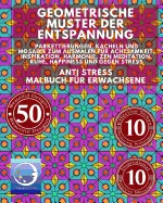 ANTI STRESS Malbuch fur Erwachsene: Geometrische Muster der Entspannung - Parkettierungen, Kacheln und Mosaike zum Ausmalen fur Achtsamkeit, Inspirati