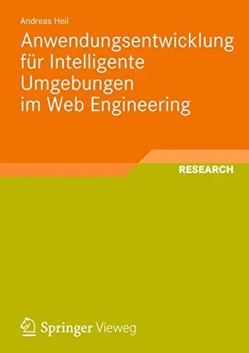 Anwendungsentwicklung Fur Intelligente Umgebungen Im Web Engineering (2012)