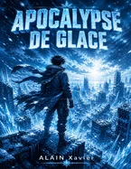 Apocalypse de Glace: Un manga de survie post-apocalyptique et d'action - Collection Solo Survival