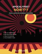 Apocalypse? NOW: Four Illustrated Doomsday Scenarios