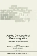 Applied Computational Electromagnetics: State of the Art and Future Trends (Softcover Reprint of the Original 1st 2000)