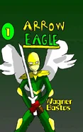Arrow Eagle: Volume 1