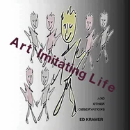 Art Imitating Life,,: And Other Observations