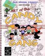 Art of the Candy Gang: Chet Pickens Comics (A Creators Biography)