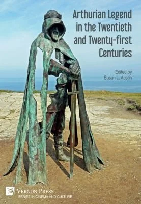 Arthurian Legend in the Twentieth and Twenty-first Centuries