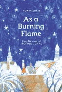As a Burning Flame: The Dream of Regina Jonas — Biography Memoir