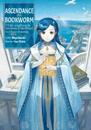 Ascendance of a Bookworm: Part 5 Volume 12 (Light Novel) — Light Novels