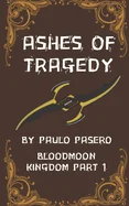 Ashes of Tragedy Bloodmoon Kingdom Part 1