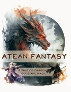 Atean Fantasy: A Tale of Dragons, Gods and Magic — Graphic Novels