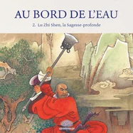 Au Bord de l'Eau Lu Zhi Shen, la Sagesse-profonde/??? ??? — Graphic Novels