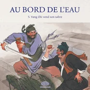 Au Bord de l'Eau Yang Zhi vend son sabre/????