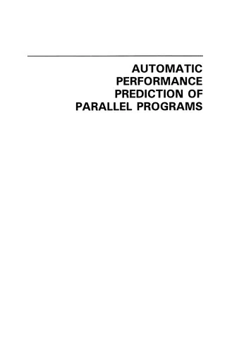 Automatic Performance Prediction of Parallel Programs (Softcover Reprint of the Original 1st 1996) — Graphic Novels