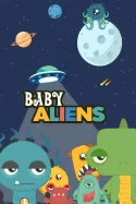 Baby Aliens: The Baby Aliens are coming to earth. Each of them has a unique character, and something it likes to do. — Fantasy Comics