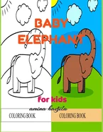 Baby Elephant Coloring Book for Kids: 20 fun elephants designs for toddlers, preschoolers and kids ages 3-6.( coloring and relaxation activity book)