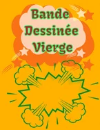 Bande Dessinee vierge: cree bande dessinee vierge pour enfants, adultes 100 page ""21.59X27.94 cm""