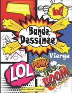Bande Dessinee Vierge: Livre pour dessiner BD avec 96 planches de BD vierges pour Adultes, Ados & Enfants; Livre bd vide pour creer une BD ca