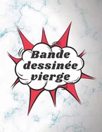 Bande dessinee vierge: pour dessiner vos propres bandes dessinees 130 pages