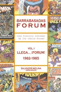 Barrabasadas Forum (Historia informal de los comics Forum): vol. 1. Llega...?Forum! 1982-1985