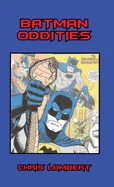 Batman Oddities — Superhero Comics