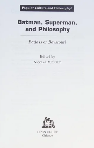 Batman, Superman, and Philosophy: Badass or Boyscout?