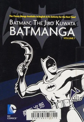 Batman: The Jiro Kuwata Batmanga Vol. 1: The Classic Manga Available in English in Its Entirety for the First Time!
