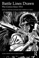 Battle Lines Drawn: War Comics Since 1914 — History Comics