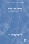 Battle Lines Drawn: War Comics Since 1914