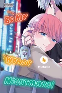 Be My Worst Nightmare!, Vol. 4: Volume 4
